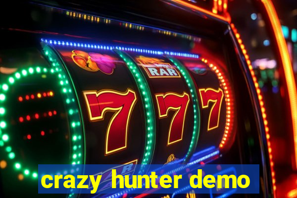 crazy hunter demo